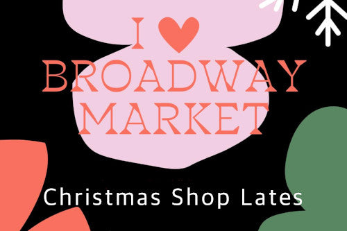 Broadway Market Christmas - Shop Late!